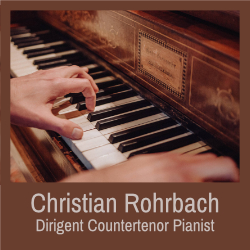 Christian Rohrbach: Dirigent, Countertenor, Liedpianist